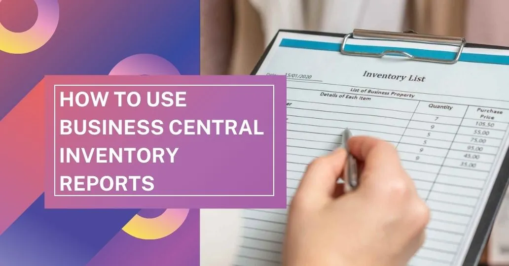How to Use Business Central Inventory Reports