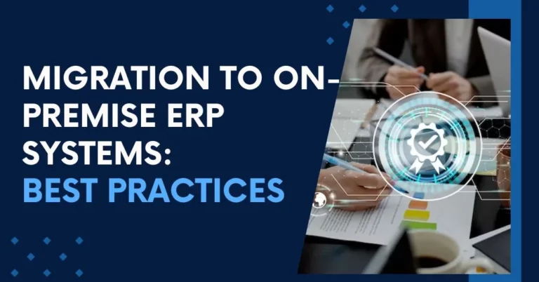 Migration to On Premise ERP Systems Best Practices