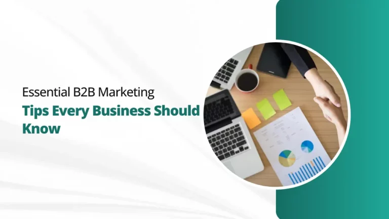 Essential B2B Marketing Tips Every Business Should Know