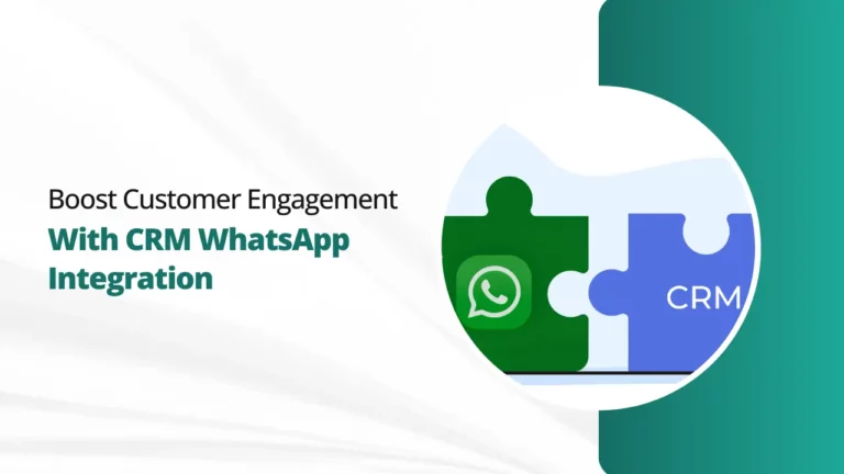 Boost Customer Engagement with CRM WhatsApp Integration