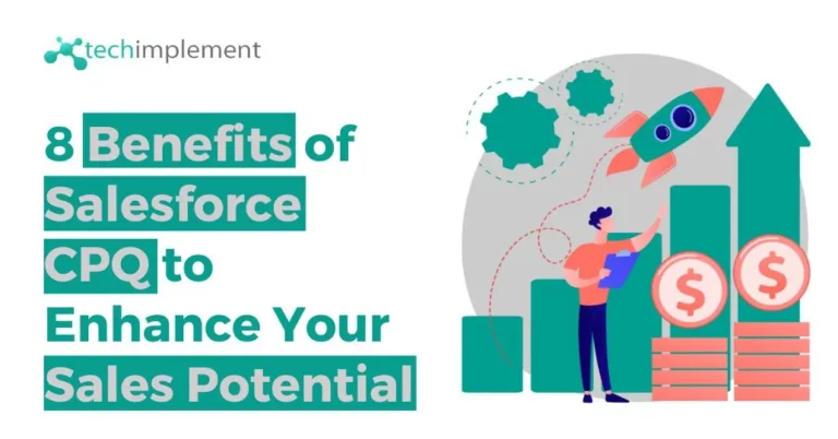 8 Benefits of Salesforce CPQ to Enhance Your Sales Potential