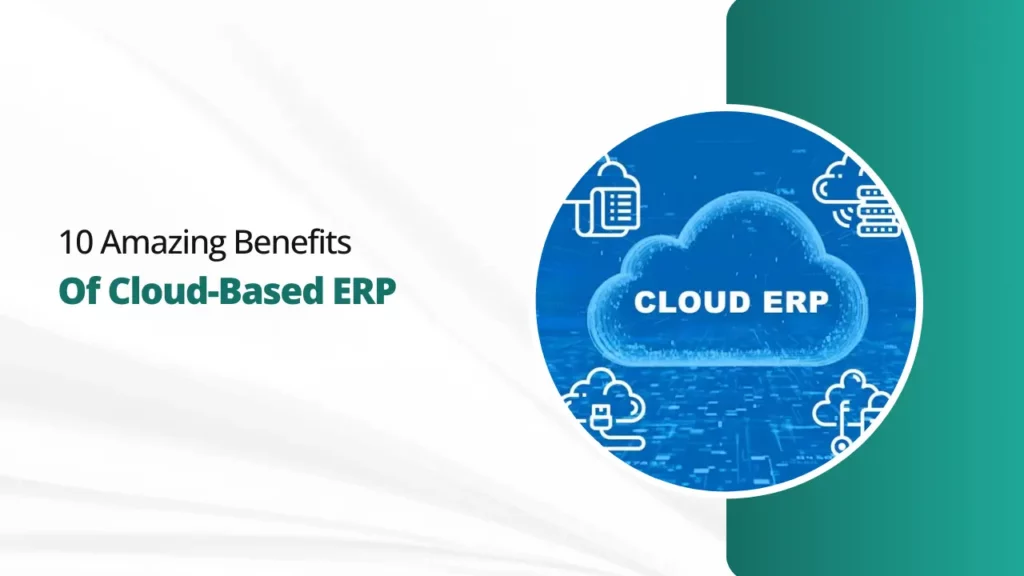 10 Amazing Benefits of Cloud-Based ERP
