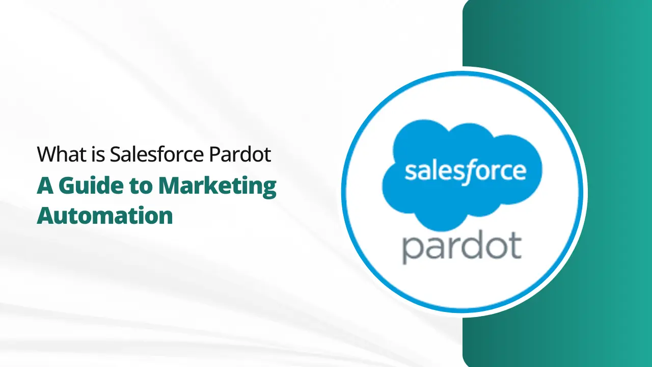 What is Salesforce Pardot A Guide to Marketing Automation