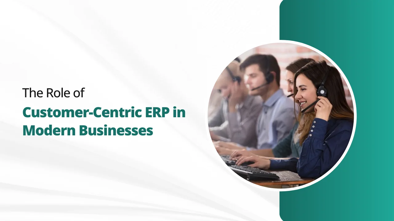 Role of customer Centric ERP