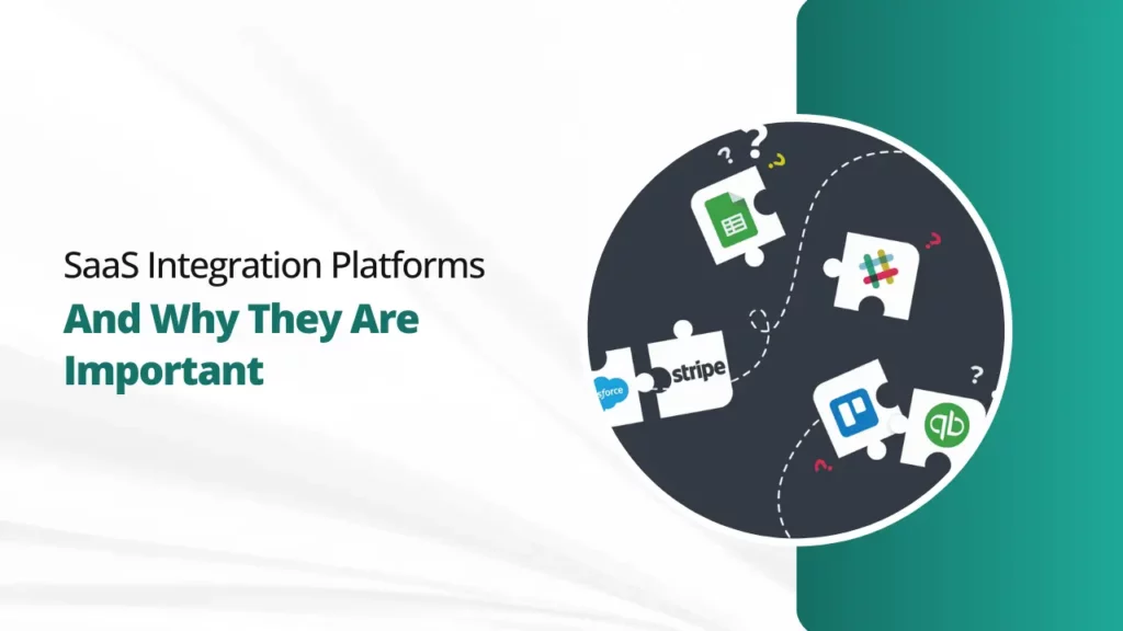 SaaS Integration Platforms and Why They Are Important