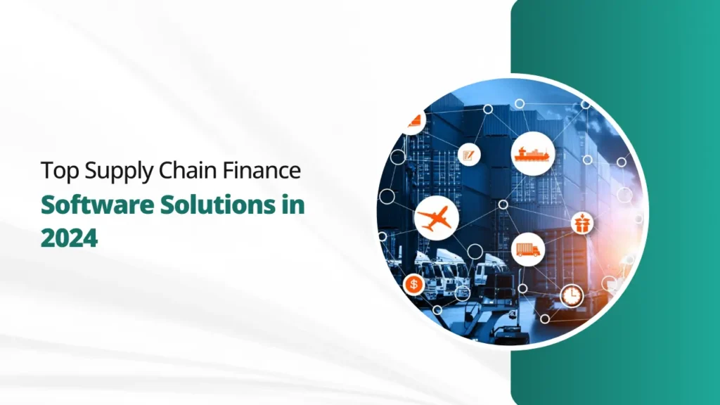 Top Supply Chain Finance Software Solutions in 2024