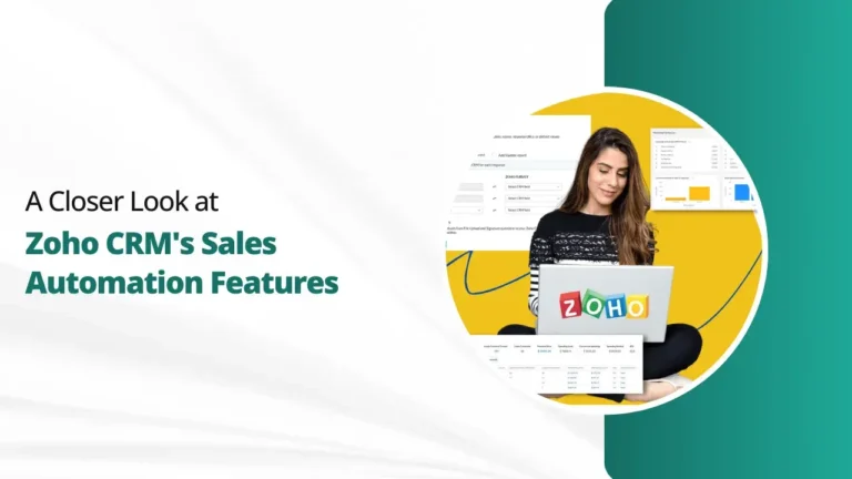 A Closer Look at Zoho CRM’s Sales Automation Features