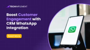Boost Customer Engagement with CRM WhatsApp Integration