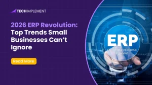 2026 ERP Revolution: Top Trends Small Businesses Can’t Ignore