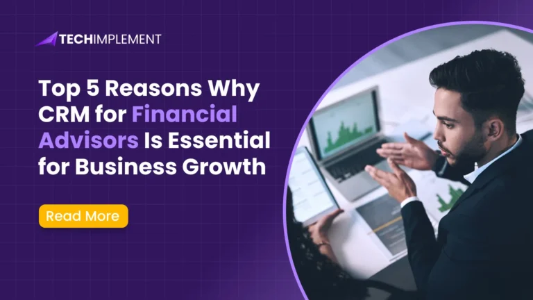 Top 5 Reasons CRM for Financial Advisors Is Key to Faster Business Growth