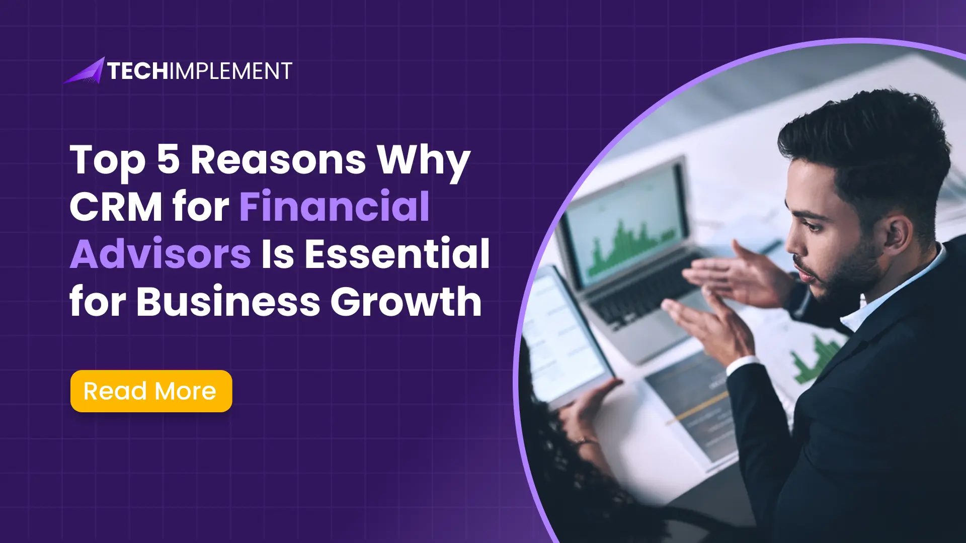 Top 5 Reasons CRM for Financial Advisors Is Key to Faster Business Growth
