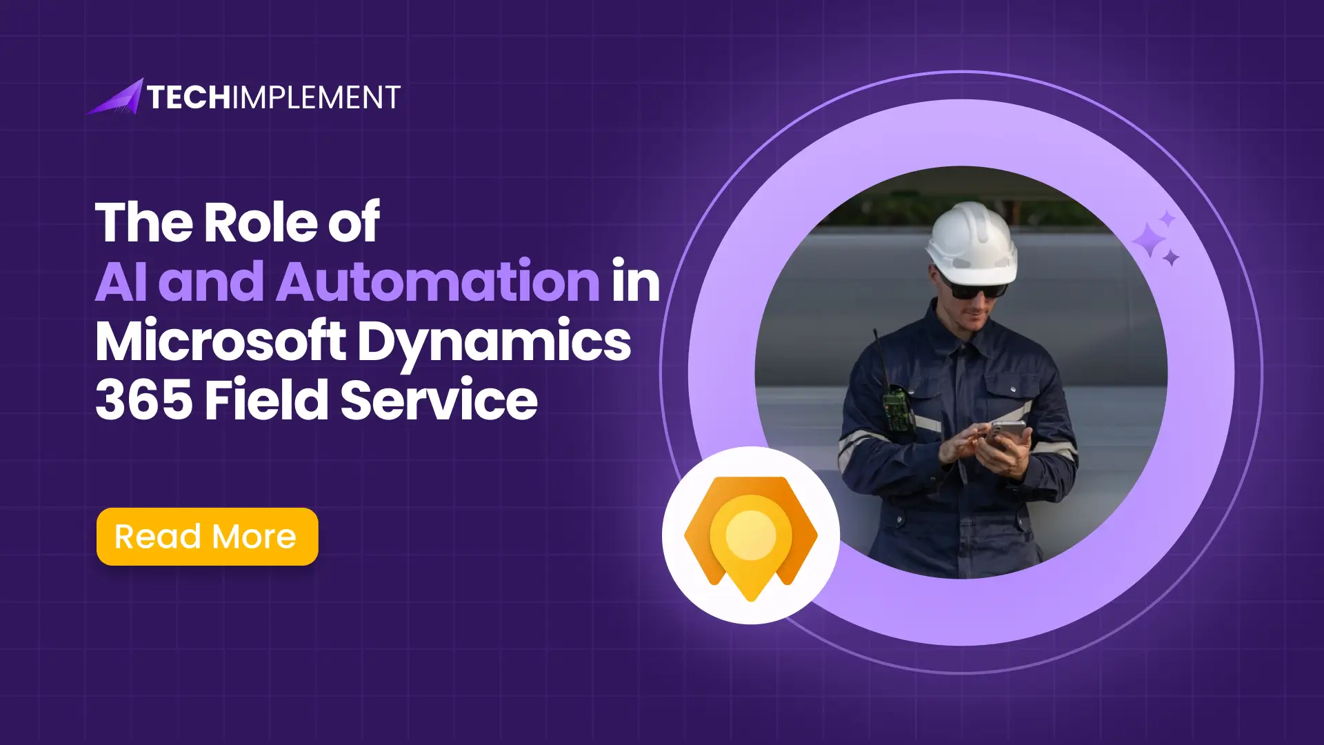 The Role of AI and Automation in Microsoft Dynamics 365 Field Service