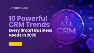 10 Powerful CRM Trends Every Smart Business Needs In 2026