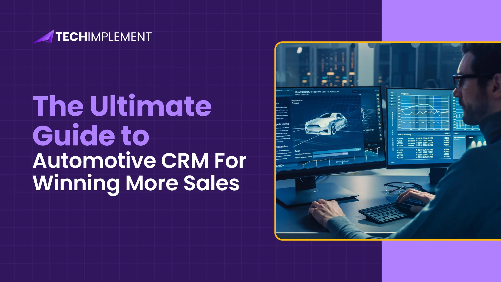 The Ultimate Guide to Automotive CRM For Winning More Sales