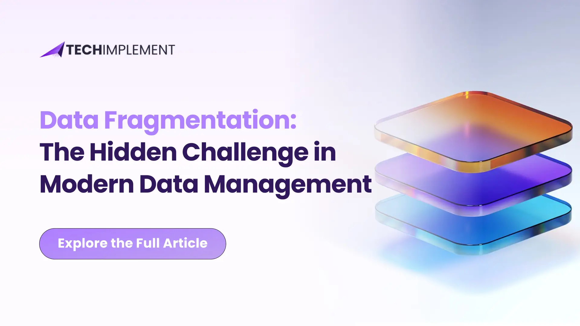 Data Fragmentation: The Hidden Challenge in Modern Data Management