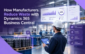 How Manufacturers Reduce Waste with Dynamics 365 Business Central